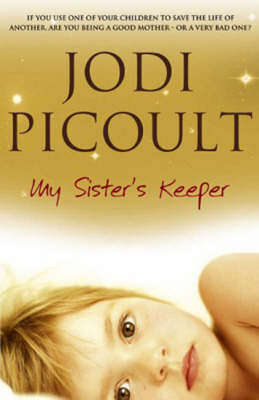 My Sister's Keeper  -  Jodi Picoult.
