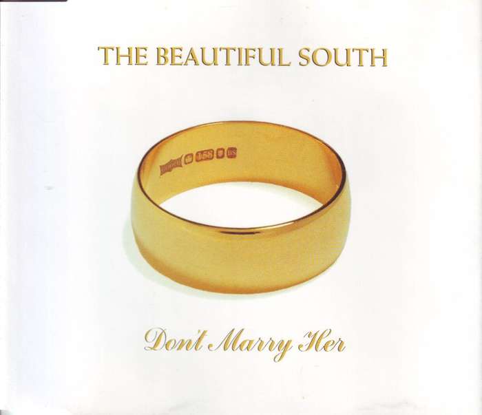 THE BEAUTIFUL SOUTH - Don`t marry her CD 1 (CD single) GODCD 158 (850 785-2 EX