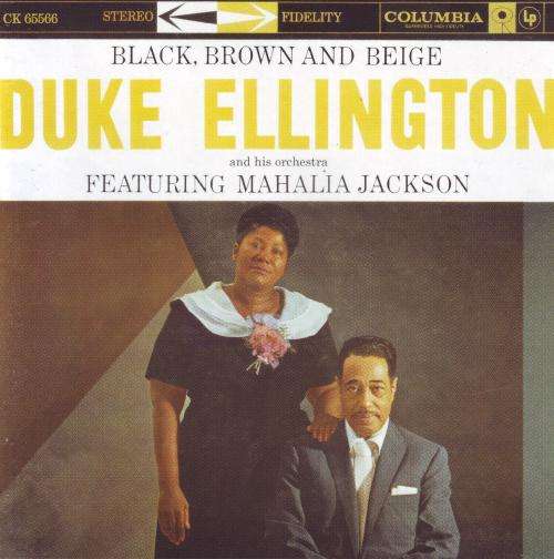 DUKE ELLINGTON AND HIS ORCHESTRA FT MAHALIA JACKSON - Black, brown and beige (CD) CDCOL 5818 H NM