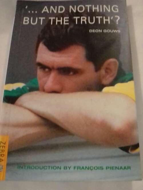 `...AND NOTHING BUT THE TRUTH`` - BY DEON GOUWS - PLEASE SEE BELOW FOR MORE INFO.