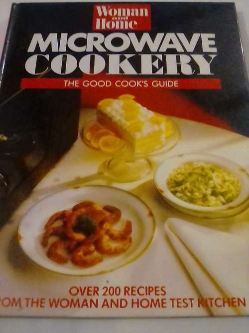 Woman and Home microwave cookery, over 200 recipes.