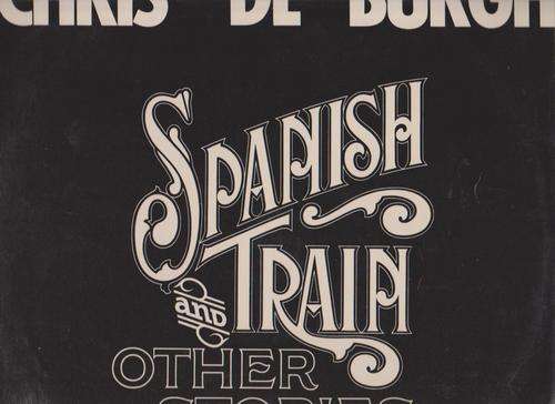 Chris De Burgh - Spanish Train And Other Stories