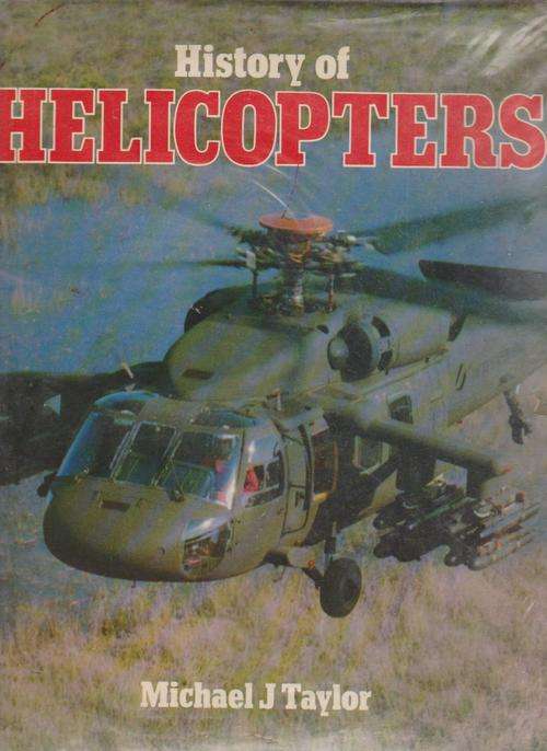 History Of Helicopters By Michael Taylor