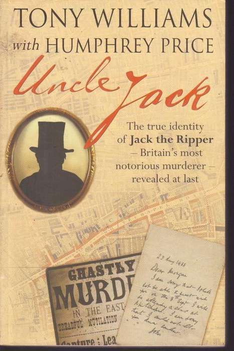 True Crime:Jack The Ripper-Uncle Jack By Tony Williams