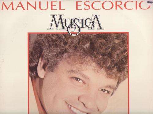 Manuel Escorcio , Musica
