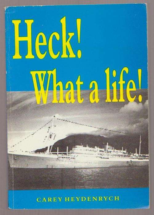 Signed - South African WW11 Pilot - Heck What A Life By Carey Heydenrych