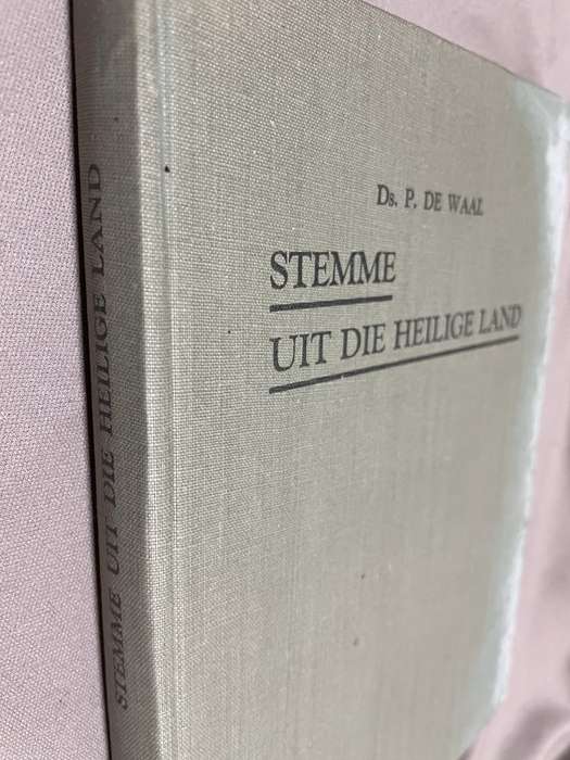 Stemme uit die Heilige Land. Ds. P. de Waal.