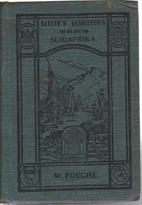 Darter's Geskiedenis van die Unie van Suid-Afrika - W Fouche (1921)