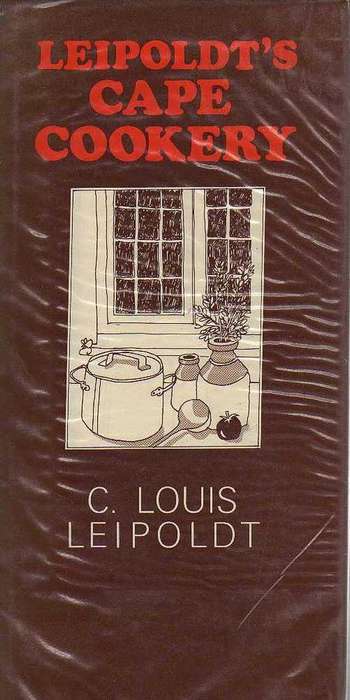 Leipoldt's Cape Cookery - C Louis Leipoldt (October 1976)