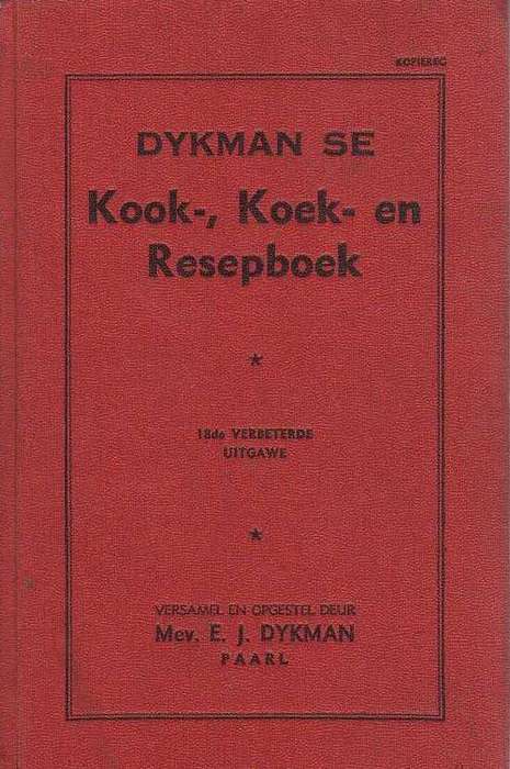 Dykman se KOOK-, Koek-, en Resepboek, 18de uitgawe 1956 (Mev E J Dykman, Paarl)