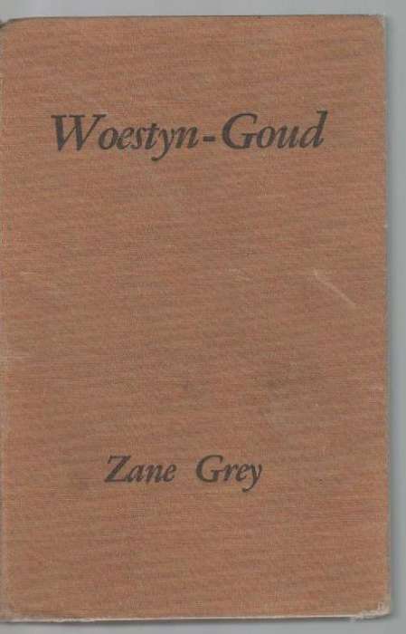 WOESTYN-GOUD, NOMMER 9 - ZANE GREY ( aPb 1952)