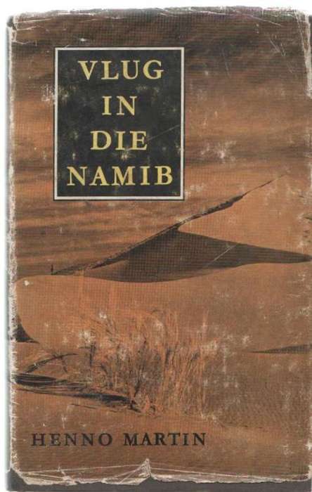 VLUG IN DIE NAMIB - HENNO MARTIN (4 DE DRUK 1962)