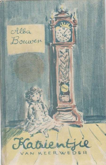 KATRIENTJIE VAN KEERWEDER - ALBA BOUWER (3 DE DRUK 1961)