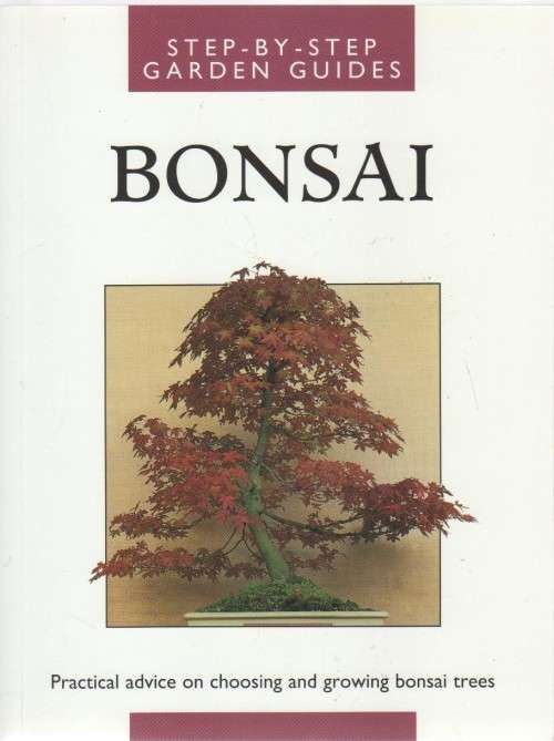 BONSAI, STEP-BY-STEP GARDEN GUIDES (2002)