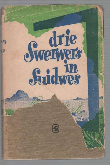 DRIE SWERWERS IN SUIDWES - W A DE KLERK (8 STE DRUK APB 1959)