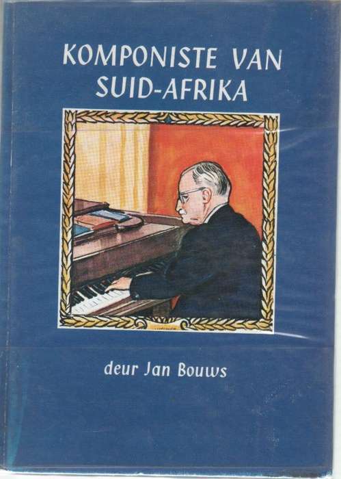 KOMPONISTE VAN SUID-AFRIKA - JAN BOUWS (1971)