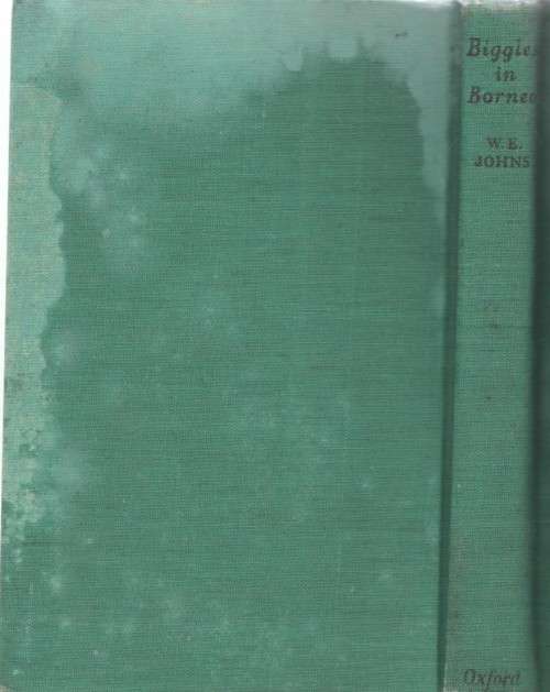 BIGGLES IN BORNEO -CAPTAIN W E JOHNS (REPRINT 1951)