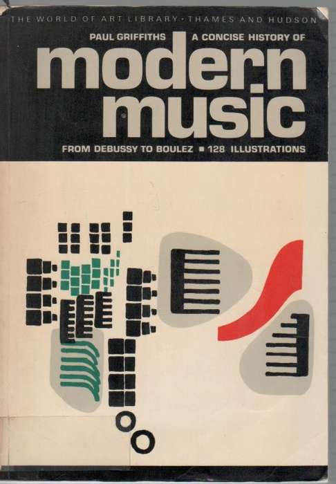 A CONCISE HISTORY OF MODERN MUSIC - PAUL GRIFFITHS (1978)