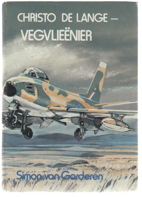 CHRISTO DE LANGE VEGVLIEENIER - SIMON VAN GARDEREN (VOORWOORD 1982 GEDATEER) JEUGVERHAAL