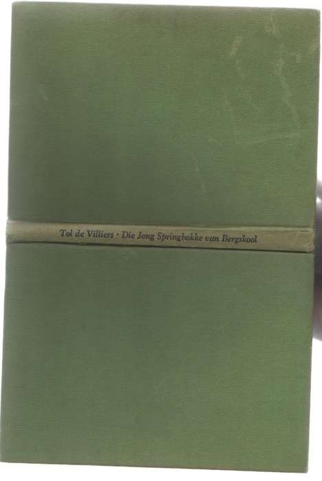 DIE JONG SPRINGBOKKE VAN BERGSKOOL - TOL DE VILLIERS (1958)