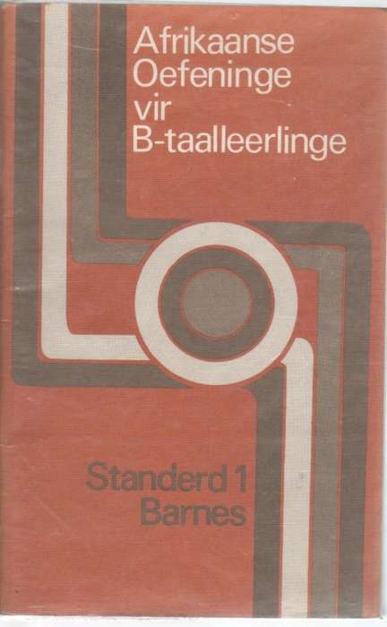 AFRIKAANSE OEFENINGE VIR B-TAALLEERLINGE , STANDERD 1 - BARNES (TWEEDE DRUK)
