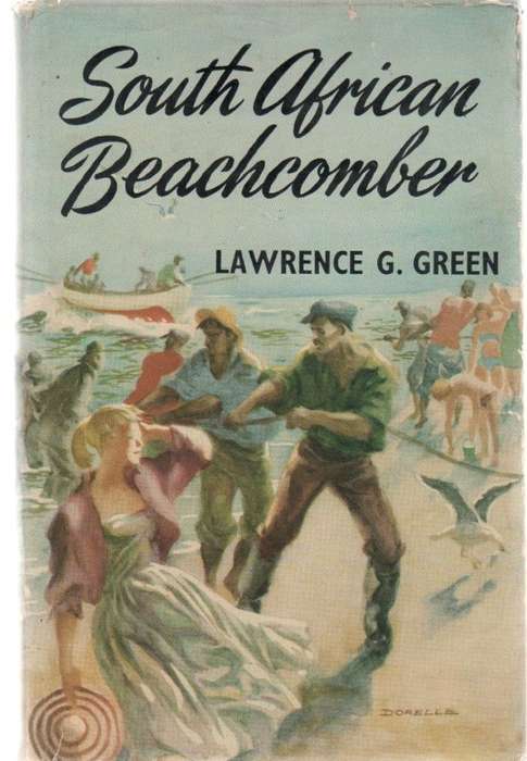 SOUTH AFRICAN BEACHCOMBER - LAWRENCE G GREEN (1 ST EDITION 1958)