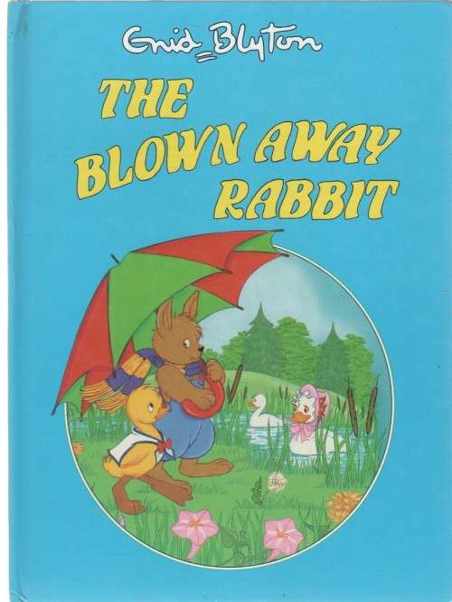 THE BLOWN AWAY RABBIT - ENID BLYTON (1999)