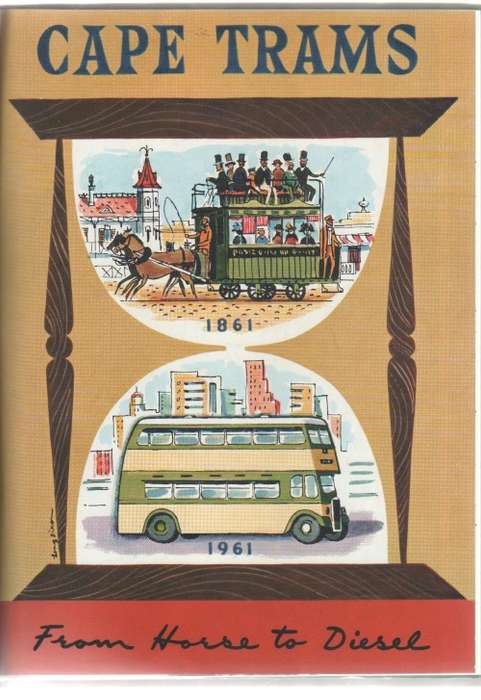 CAPE TRAMS, FROM HORSE TO DIESEL (FOREWORD DATED 1961)