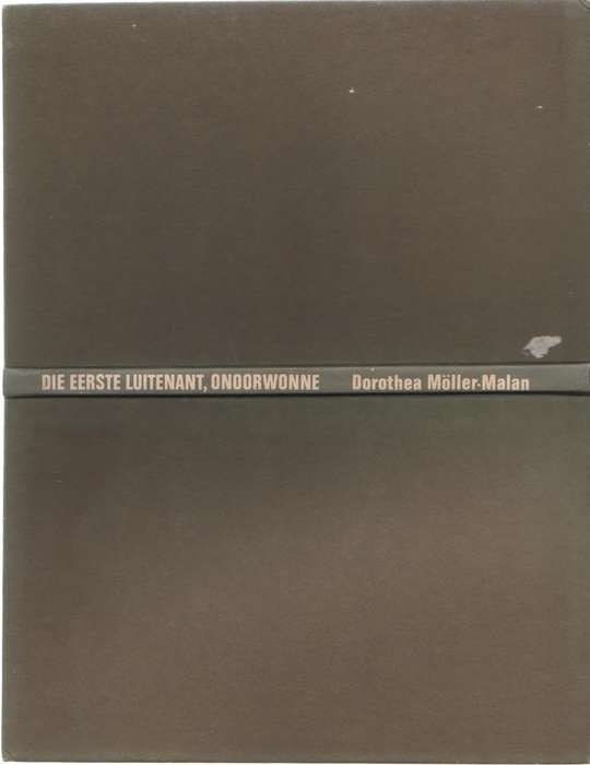 DIE EERSTE LUITENANT, ONOORWONNE - DOROTHEA MOLLER-MALAN (1 STE DRUK 1973) HISTORIESE VERHAAL