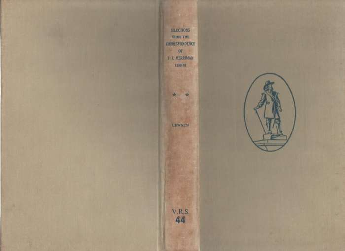 SELECTIONS FROM THE CORRESPONDENCE OF JOHN X MERRIMAN 1890 - 1898 - PHYLLIS LEWSEN (1963)VAN RIEBEEC