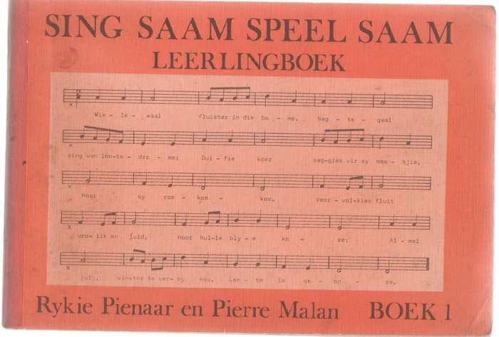 SING SAAM, SPEEL SAAM, LEERLINGBOEK - RYKIE PIENAAR & PIERRE MALAN BOEK 1