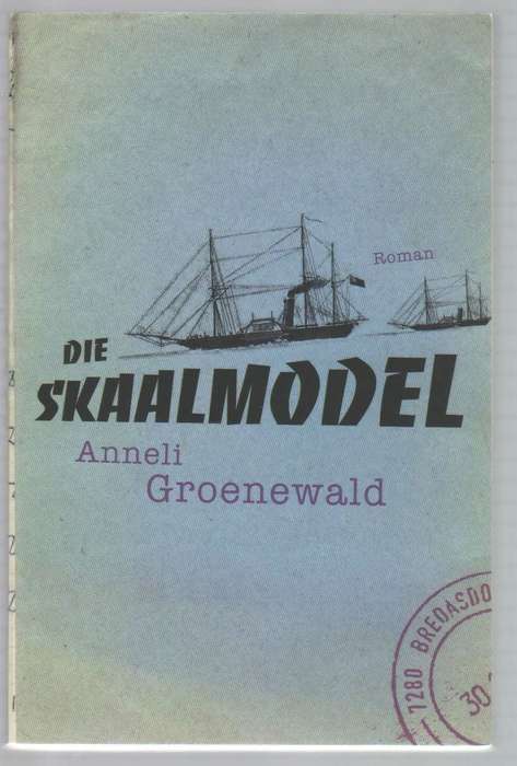 DIE SKAALMODEL - ANNELI GROENEWALD (1 STE UITGAWE 2016)