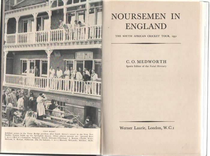 NOURSEMEN IN ENGLAND SOUTH AFRICAN CRICKET TOUR 1951 - C O MEDWORTH