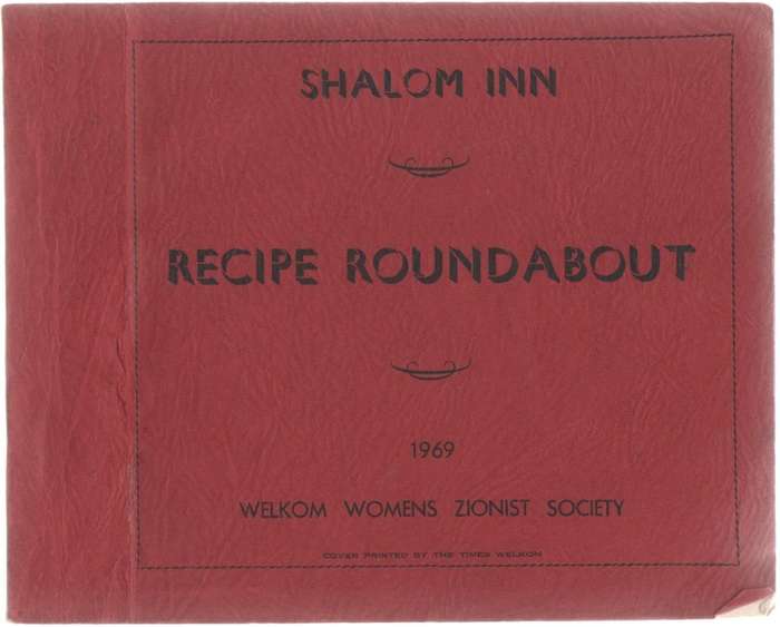 SHALOM INN RECIPE ROUNDABOUT - 1969 WELKOM WOMENS ZIONIST SOCIETY