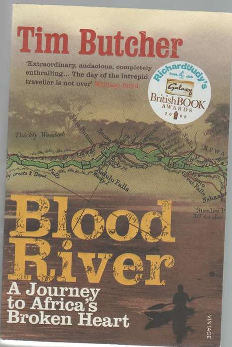 BLOOD RIVER A JOURNEY TO AFRICA'S BROKEN HEART - TIM BUTCHER (2007)
