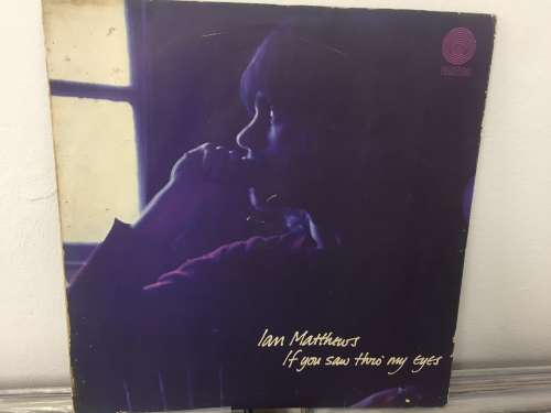 Ian Matthews If You Saw Thro My Eyes