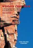 Western Cape Rock. A climbers guide to sport climbing in the Western Cape. Tony Lourens.