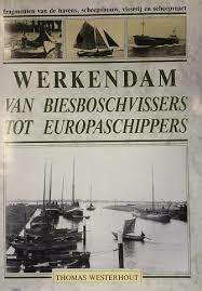 Werkendam, van Biesboschvissers tot Europaschippers. Thomas Westerhout