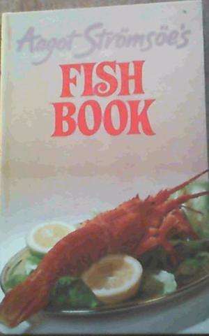 Aagot Stromsoe`s Fish Book.  Stromsoe, Aagot.