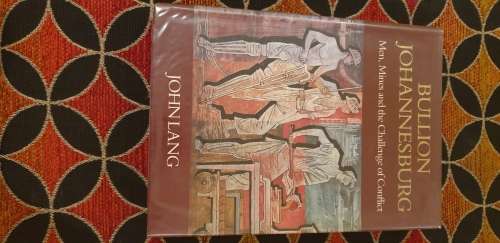 Bullion Men, mines and the Challenge of Conflict. John Lang.