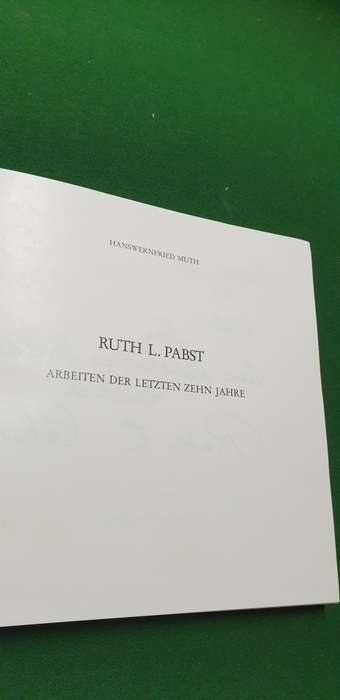 Ruth L Pabst. Arbeiten Der Letzten Zehn Jahre. Hanswernfried Muth. #248/300 SIGNED