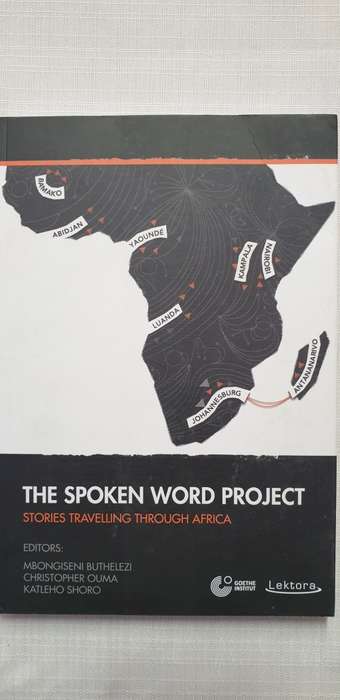 The spoken Word Project. Stories travelling though Africa. Buthelezi, Ouma, Shoro (Plus CD)