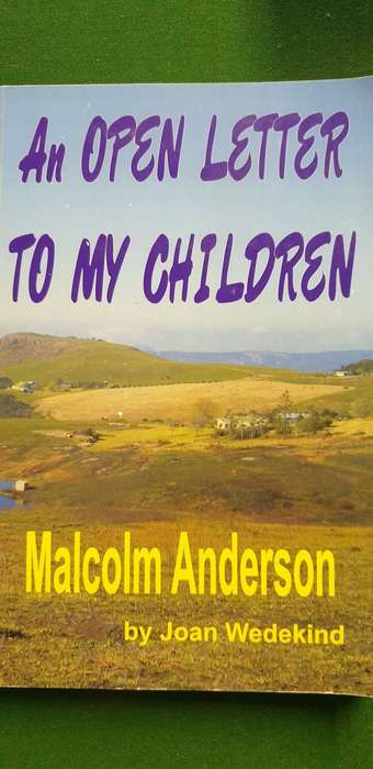 An open letter to my children. The story of Malcolm Andersen by Joan Wedekind. Inscribed by Malcolm.