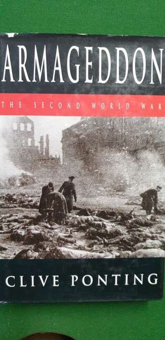 Armageddon. The Second World War. Clive Ponting.
