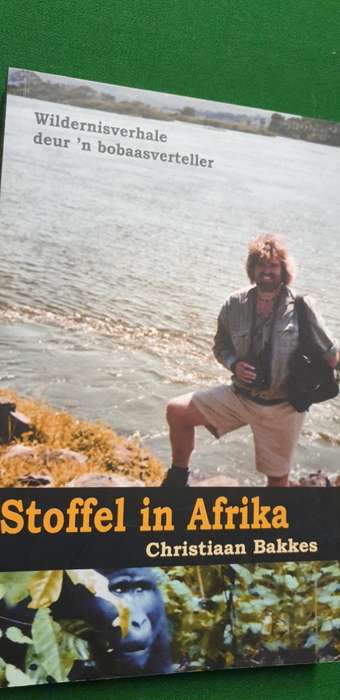 Stoffel in Afrika. Wildernisverhale deur `n bobaasverteller. Christiaan Bakkes.