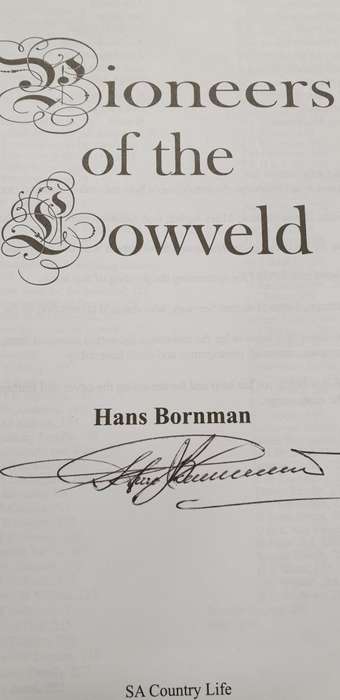 Pioneers of the Lowveld. Hans Bornman. SIGNED,