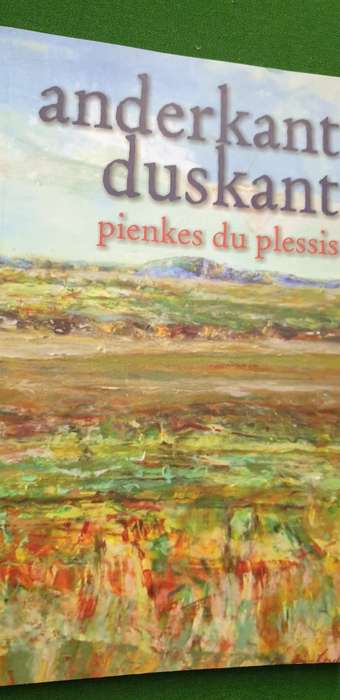 Anderkant Duskant. Pienkes Du Plessis. GETEKEN.