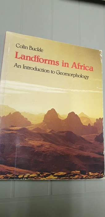 Landforms in Africa. An introduction to Geomorphology. Colin Buckle.