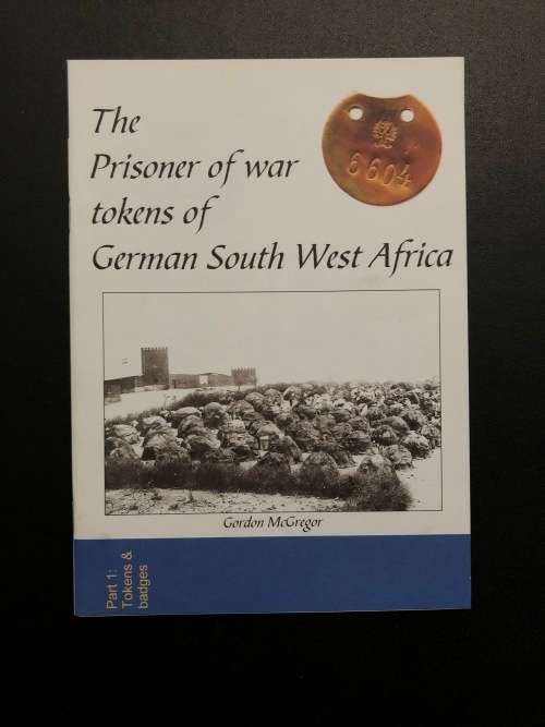 The Prisoner of War tokens of German South West Africa by Gordon McGregor