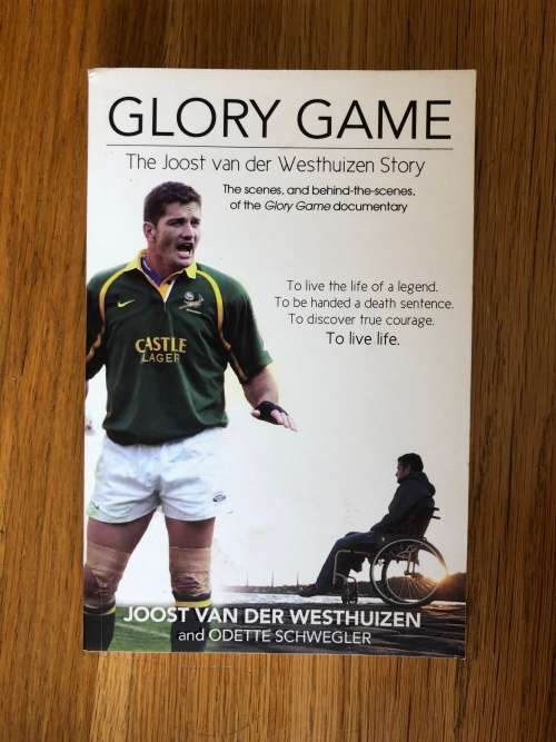 Glory Game The Joost van der Westhuizen Story by Joost van der Westhuizen and Odette Schwegler